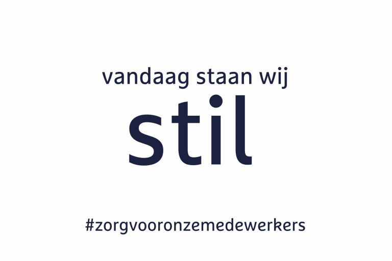 Zwarte tekst op witte achtergrond: vandaag staan wij stil. #zorgvooronzemedewerkers